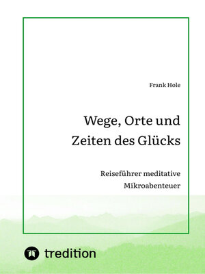 cover image of Wege, Orte und Zeiten des Glücks